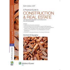 A Practical Guide to Construction & Real Estate (With Real Estate (Regulation and Development) Act, 2016 Demystified) , 6E A Practical Guide to Construction & Real Estate (With Real Estate (Regulation and Development) Act, 2016 Demystified) , 6E